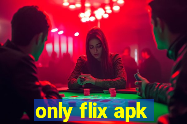 only flix apk